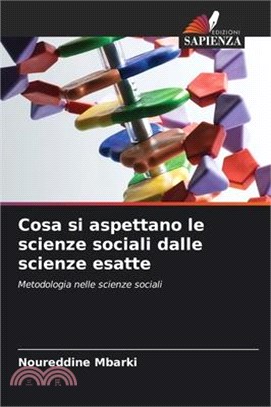 Cosa si aspettano le scienze sociali dalle scienze esatte