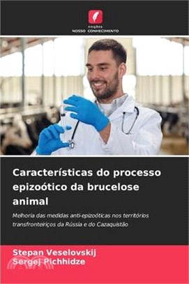 Características do processo epizoótico da brucelose animal