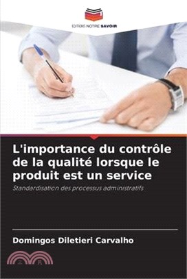 L'importance du contrôle de la qualité lorsque le produit est un service