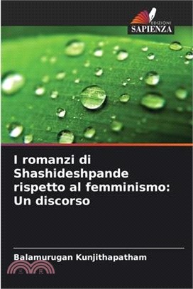 I romanzi di Shashideshpande rispetto al femminismo: Un discorso