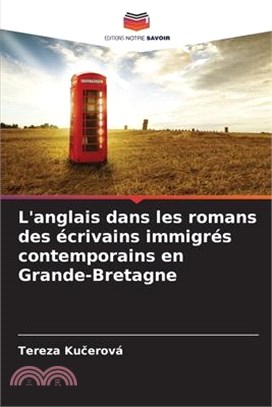 L'anglais dans les romans des écrivains immigrés contemporains en Grande-Bretagne