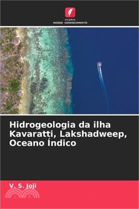 Hidrogeologia da ilha Kavaratti, Lakshadweep, Oceano Índico