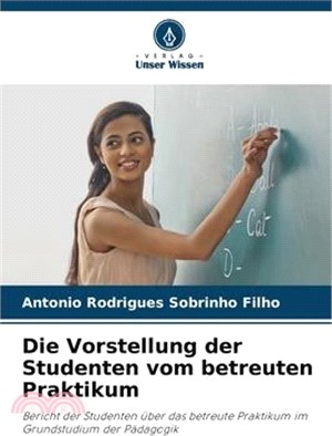 Die Vorstellung der Studenten vom betreuten Praktikum