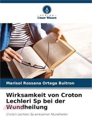 Wirksamkeit von Croton Lechleri Sp bei der Wundheilung