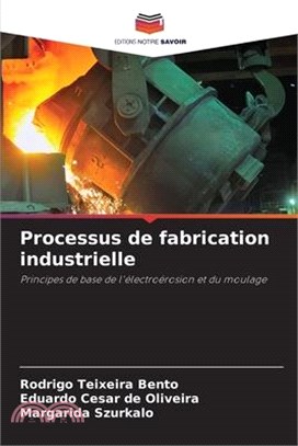Processus de fabrication industrielle