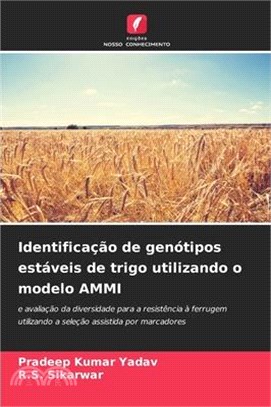 Identificação de genótipos estáveis de trigo utilizando o modelo AMMI