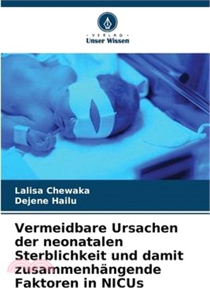 Vermeidbare Ursachen der neonatalen Sterblichkeit und damit zusammenhängende Faktoren in NICUs