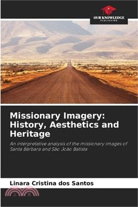 Missionary Imagery: History, Aesthetics and Heritage