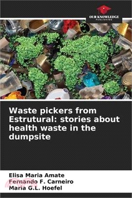 Waste pickers from Estrutural: stories about health waste in the dumpsite