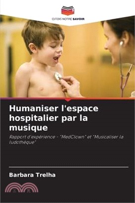 Humaniser l'espace hospitalier par la musique