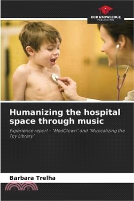 Humanizing the hospital space through music