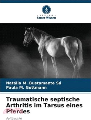 Traumatische septische Arthritis im Tarsus eines Pferdes