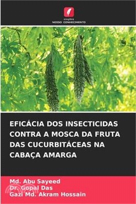 Eficácia DOS Insecticidas Contra a Mosca Da Fruta Das Cucurbitáceas Na Cabaça Amarga