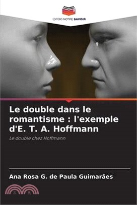 Le double dans le romantisme: l'exemple d'E. T. A. Hoffmann