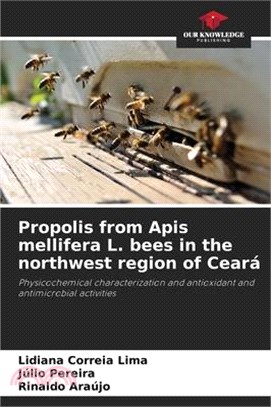Propolis from Apis mellifera L. bees in the northwest region of Ceará