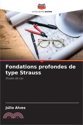 Fondations profondes de type Strauss