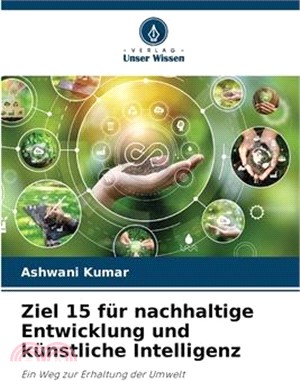 Ziel 15 für nachhaltige Entwicklung und künstliche Intelligenz