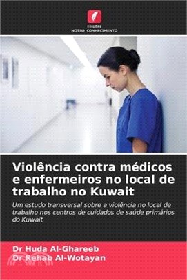 Violência contra médicos e enfermeiros no local de trabalho no Kuwait