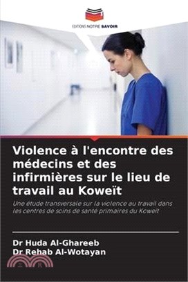Violence à l'encontre des médecins et des infirmières sur le lieu de travail au Koweït
