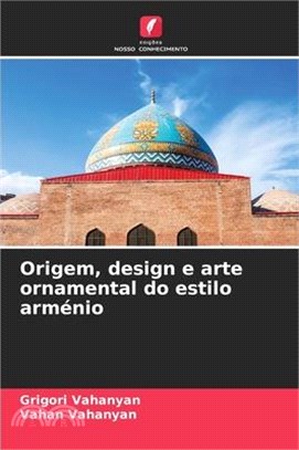Origem, design e arte ornamental do estilo arménio