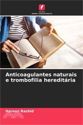 Anticoagulantes naturais e trombofilia hereditária