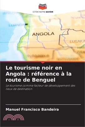Le tourisme noir en Angola: référence à la route de Benguel