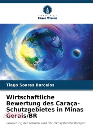 Wirtschaftliche Bewertung des Caraça-Schutzgebietes in Minas Gerais/BR