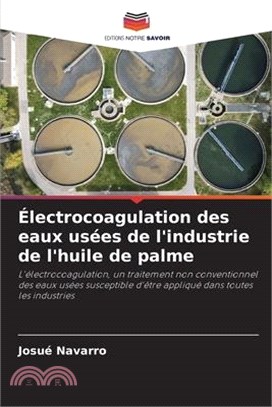 Électrocoagulation des eaux usées de l'industrie de l'huile de palme