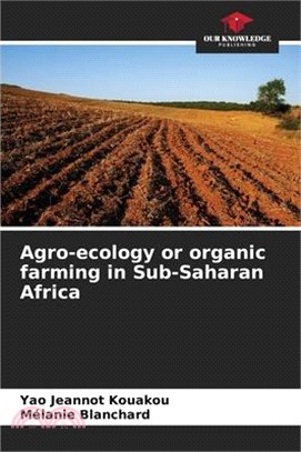 Agro-ecology or organic farming in Sub-Saharan Africa