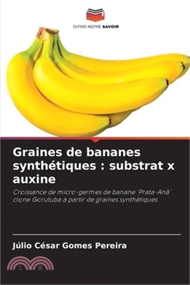 Graines de bananes synthétiques: substrat x auxine