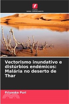 Vectorismo inundativo e distúrbios endémicos: Malária no deserto de Thar