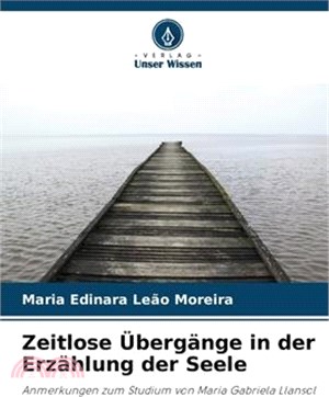 Zeitlose Übergänge in der Erzählung der Seele