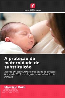 A proteção da maternidade de substituição