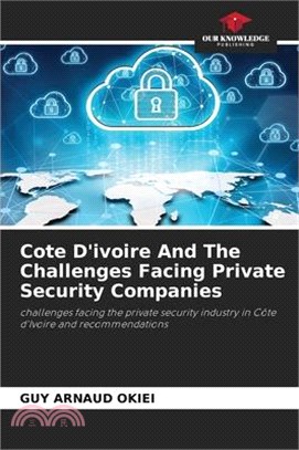 Cote D'ivoire And The Challenges Facing Private Security Companies