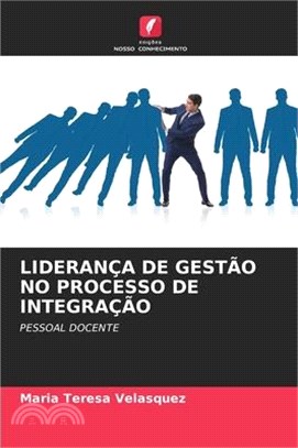 Liderança de Gestão No Processo de Integração