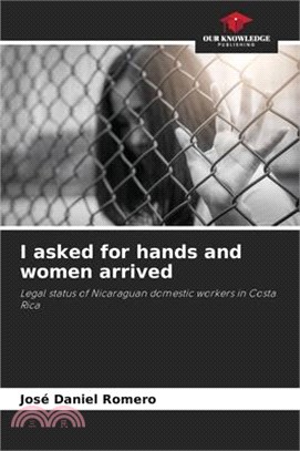 I asked for hands and women arrived