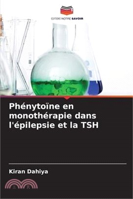 Phénytoïne en monothérapie dans l'épilepsie et la TSH