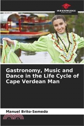 Gastronomy, Music and Dance in the Life Cycle of Cape Verdean Man