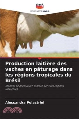 Production laitière des vaches en pâturage dans les régions tropicales du Brésil