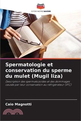 Spermatologie et conservation du sperme du mulet (Mugil liza)