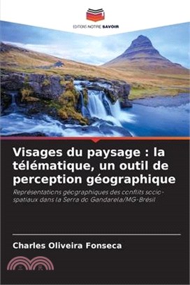 Visages du paysage: la télématique, un outil de perception géographique