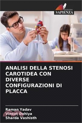 Analisi Della Stenosi Carotidea Con Diverse Configurazioni Di Placca
