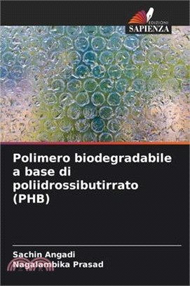 Polimero biodegradabile a base di poliidrossibutirrato (PHB)
