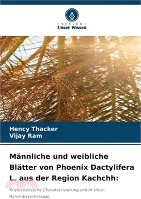 Männliche und weibliche Blätter von Phoenix Dactylifera L. aus der Region Kachchh