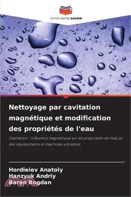 Nettoyage par cavitation magnétique et modification des propriétés de l'eau