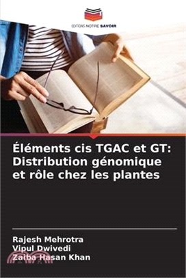 Éléments cis TGAC et GT: Distribution génomique et rôle chez les plantes