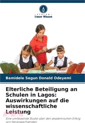 Elterliche Beteiligung an Schulen in Lagos: Auswirkungen auf die wissenschaftliche Leistung