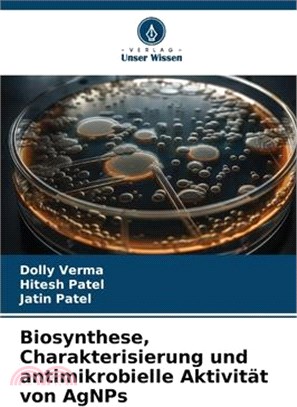 Biosynthese, Charakterisierung und antimikrobielle Aktivität von AgNPs