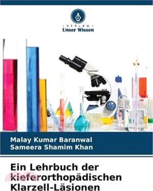 Ein Lehrbuch der kieferorthopädischen Klarzell-Läsionen