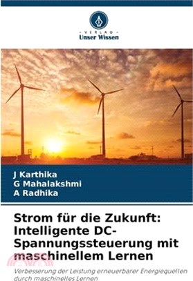 Strom für die Zukunft: Intelligente DC-Spannungssteuerung mit maschinellem Lernen